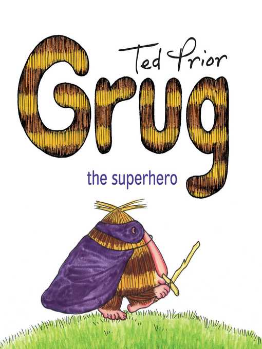 Title details for Grug the Superhero by Ted Prior - Wait list